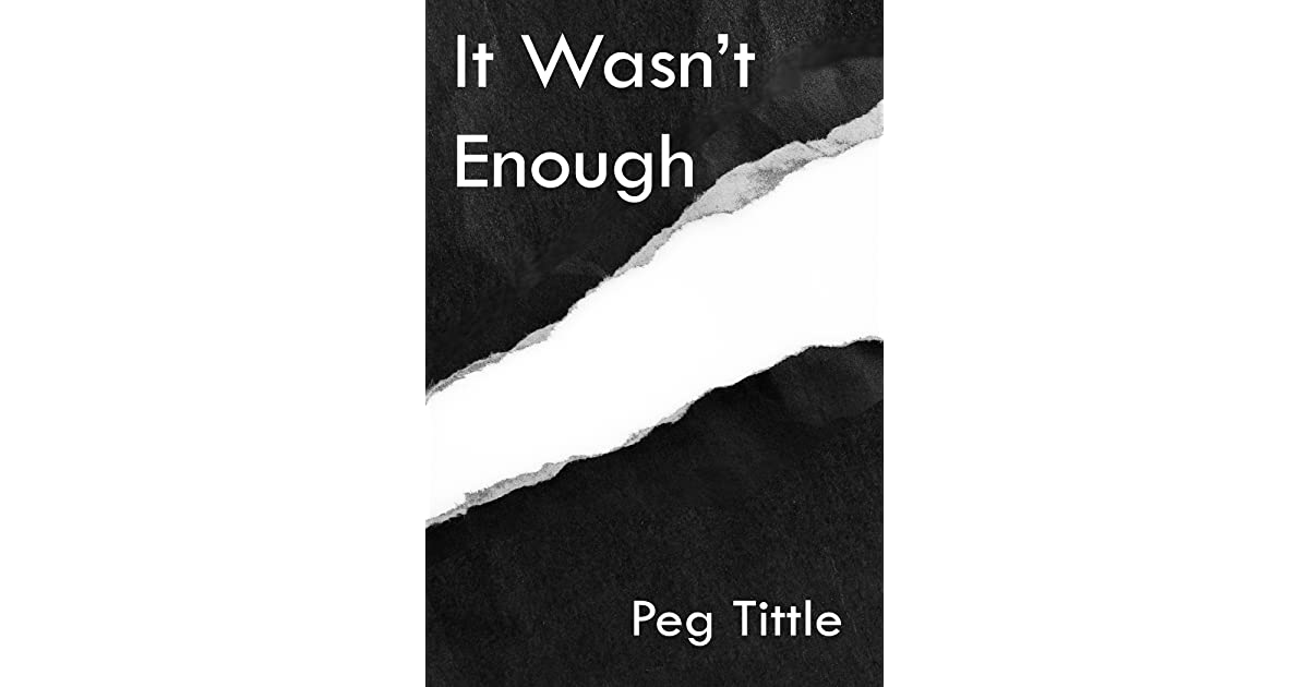 Review of ‘It Wasn’t Enough’ & an Interview with Peg Tittle