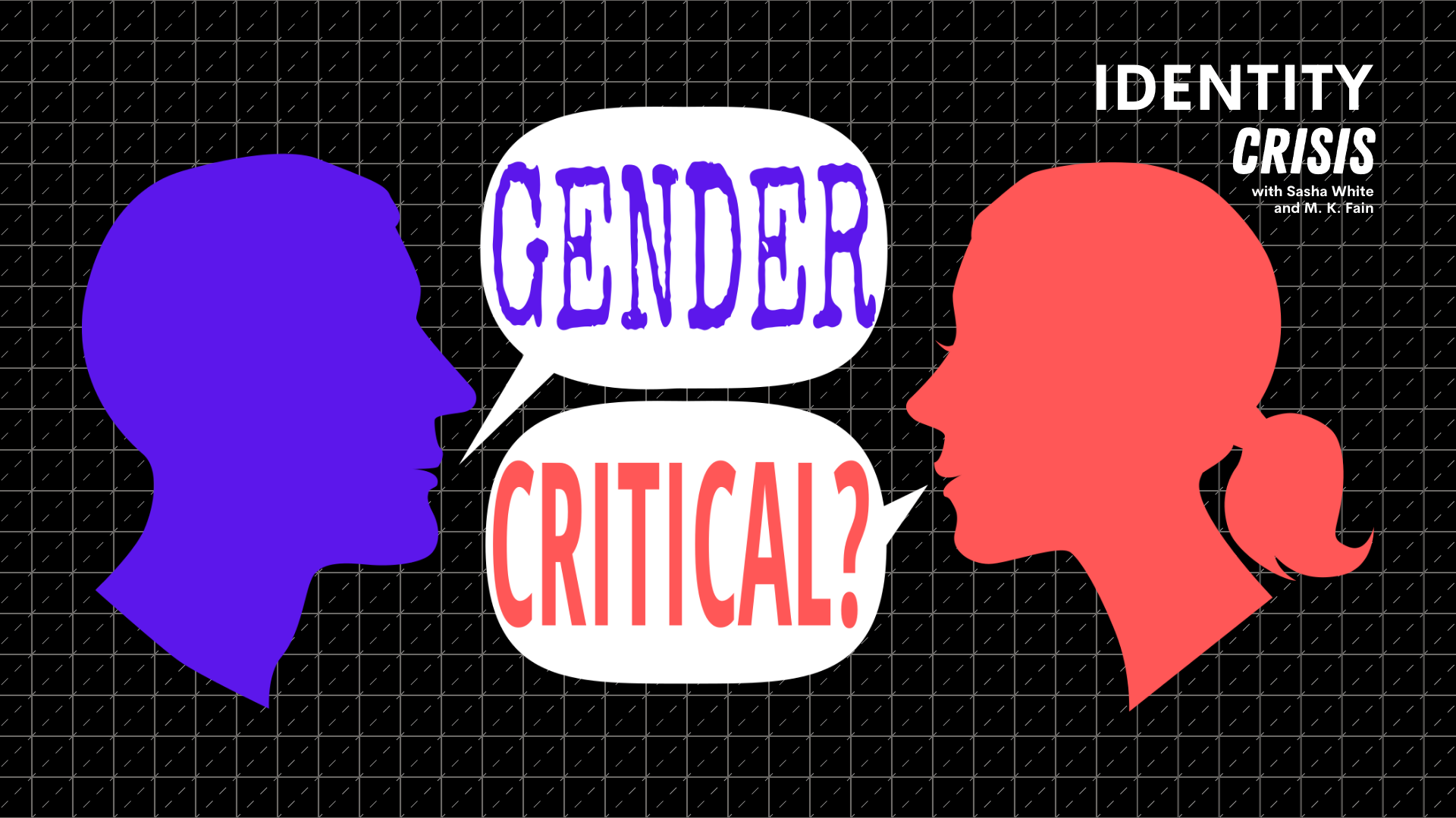 Identity Crisis: How Did You Become “Gender Critical”?