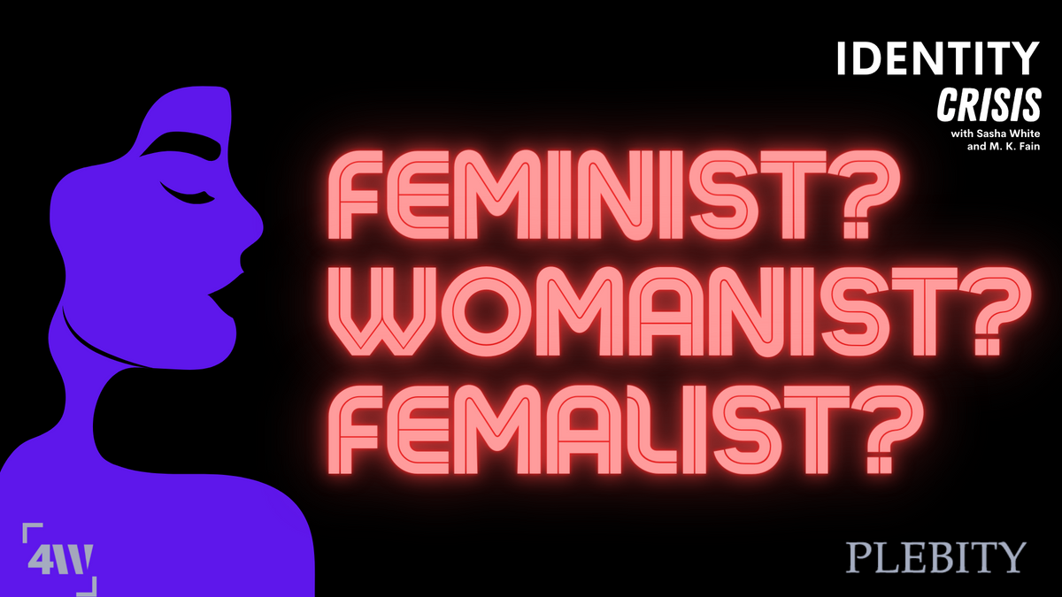 Identity Crisis: Why I Still Call Myself a Feminist